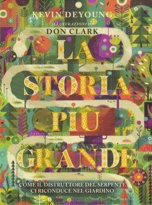 Kevin DeYoung, Don Clark - La storia più grande