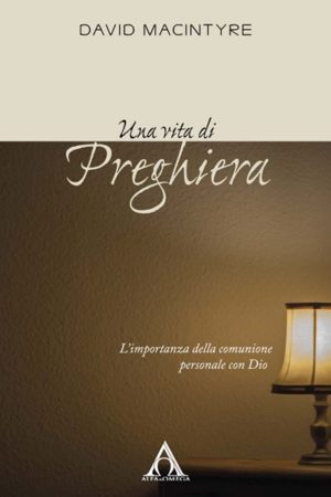 David MacIntyre - Una vita di preghiera