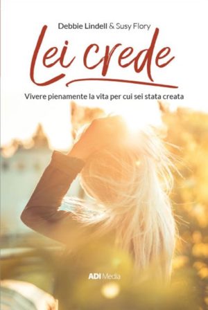 Debbie Lindell, Susy Flory - Lei crede