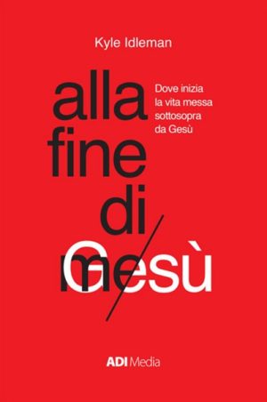 Kyle Idleman - Alla fine di me