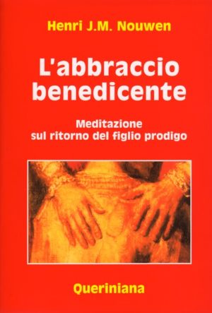 Henri J. M. Nouwen - L'abbraccio benedicente