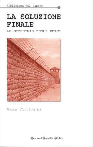 Enzo Collotti - La soluzione finale