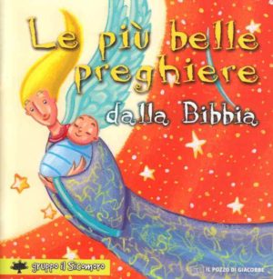 Silvana Vecchini - Le più belle preghiere dalla Bibbia