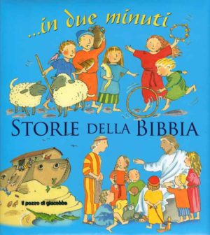 Elena Pasqualini - ...in due minuti storie della Bibbia