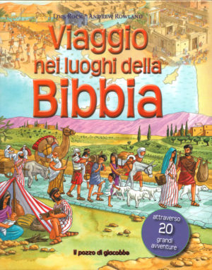 Lois Rock, Andrew Rowland - Viaggio nei luoghi della Bibbia