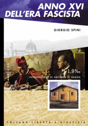 Giorgio Spini - Anno XVI dell'era fascista