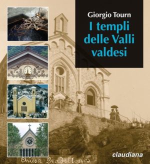 Giorgio Tourn - I templi delle valli valdesi