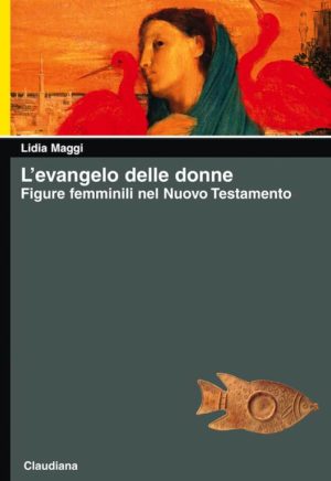 Lidia Maggi - L'evangelo delle donne