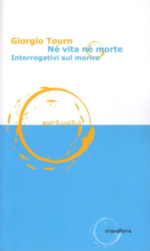 Giorgio Tourn - Né vita né morte