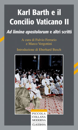 Fulvio Ferrario, Marco Vergottini - Karl Barth e il Concilio II