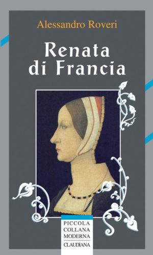 Alessandro Roveri - Renata di Francia