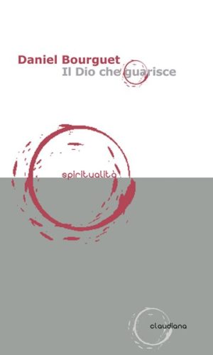 Daniel Bourguet - Il Dio che guarisce