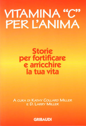 Kathy Collard Miller, D. Larry Miller - Vitamina "C" per l'anima