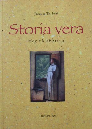 Jacques Th. Frei - Storia vera - Verità storica