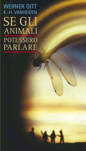 K.-H. Vanheiden, Werner Gitt - Se gli animali potessero parlare