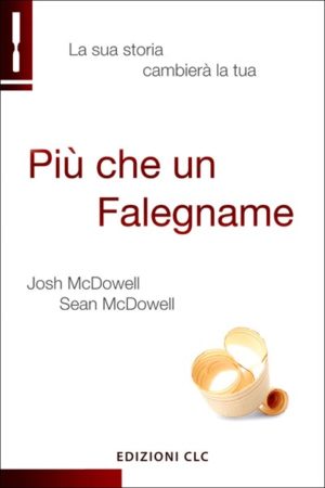 Josh McDowell, Sean McDowell - Più che un Falegname