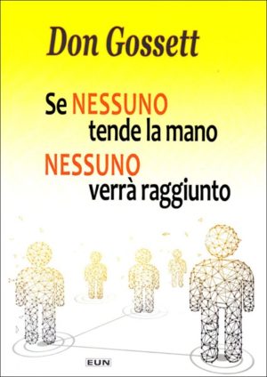 Don Gossett - Se nessuno tende la mano nessuno verrà raggiunto
