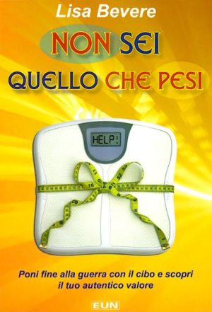 Lisa Bevere - Non sei quello che pesi