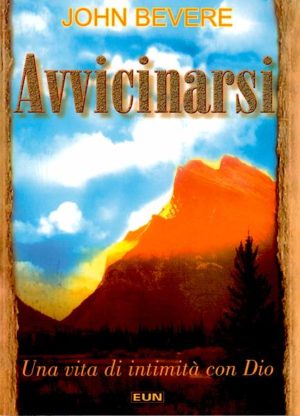 John Bevere - Avvicinarsi