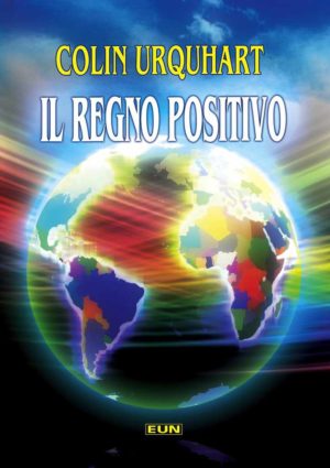 Colin Urquhart - Il regno positivo