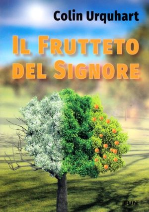Colin Urquhart - Il frutteto del Signore