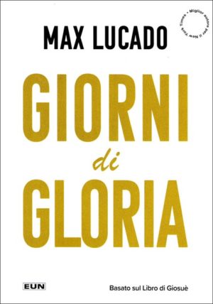 Max Lucado - Giorni di gloria