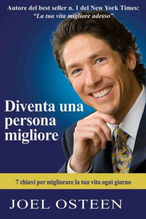 Joel Osteen - Diventa una persona migliore