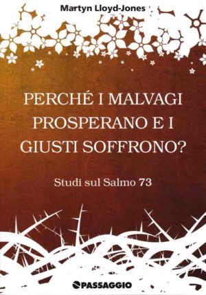 Martin Lloyd-Jones - Perché i malvagi prosperano e i giusti...