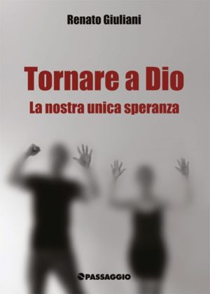 Renato Giuliani - Tornare a Dio
