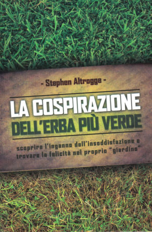 Stephen Altrogge - La cospirazione dell'erba più verde