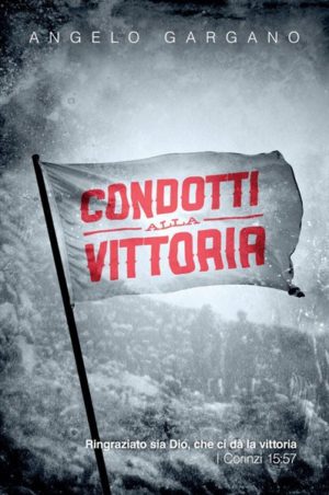 Angelo Gargano - Condotti alla vittoria