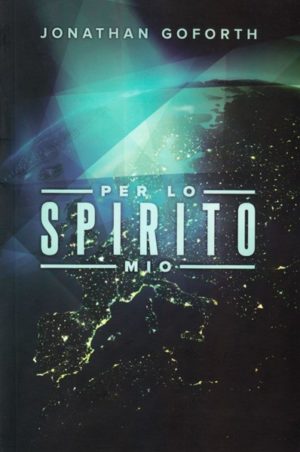 Jonathan Goforth - Per lo Spirito mio