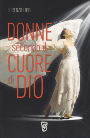 Lorenzo Lippi  - Donne secondo il cuore di Dio