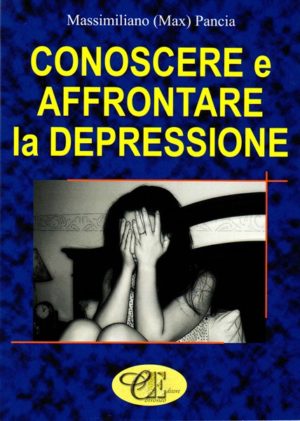 Massimiliano Pancia - Conoscere e affrontare la depressione