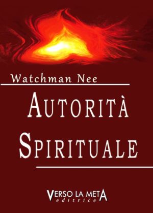 Watchman Nee - Autorità spirituale