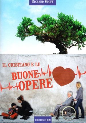Richard Wolff - Il cristiano e le buone opere