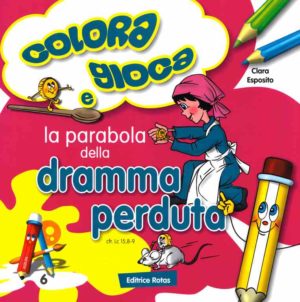 Libro da colorare con giochi: Clara Esposito - La parabola della Dramma Perduta