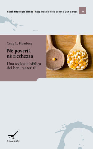 Craig L. Blomberg - Né povertà né ricchezza