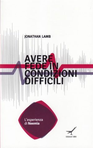 Jonathan Lamb - Avere fede in condizioni difficili