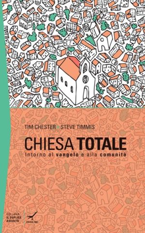 Tim Chester, Steve Timmis - Chiesa totale