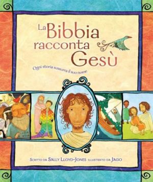 Sally Lloyd-Jones, Jago - La Bibbia racconta Gesù