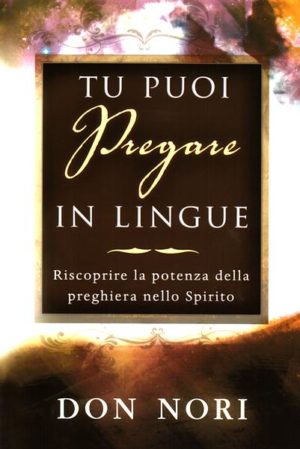 Don Nori - Tu puoi pregare in lingue