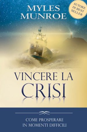 Myles Munroe - Vincere la crisi