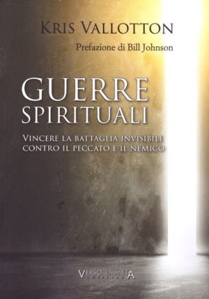 Kris Vallotton - Guerre spirituali