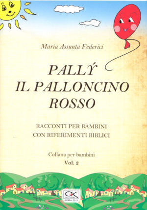 Maria Assunta Federici - Pally il palloncino rosso