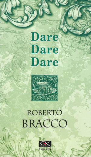 Roberto Bracco - Dare dare dare
