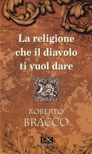 Roberto Bracco - La religione che il diavolo ti vuol dare