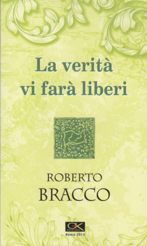 Bracco Roberto - La verità vi farà liberi