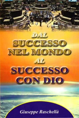 Giuseppe Raschellà - Dal successo nel mondo al successo con Dio