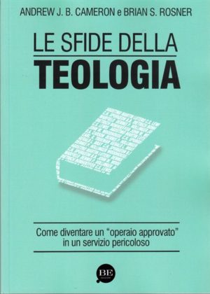 Andrew J. B. Cameron, Brian S. Rosner - Le sfide della teologia